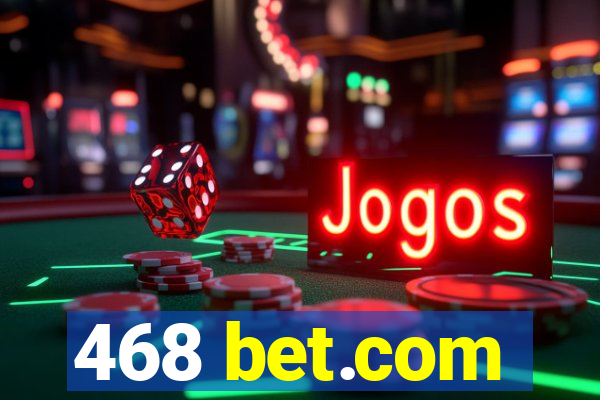 468 bet.com
